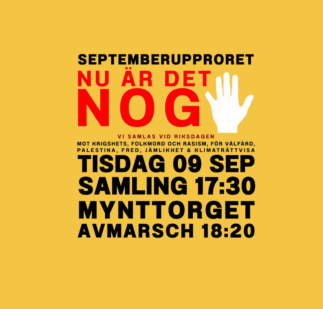 Brandgul bakgrund med texten Septemberupproret, Nu är det nog, tisdag 9 september samling 17.30 Mynttorget, avmarsch 18.20